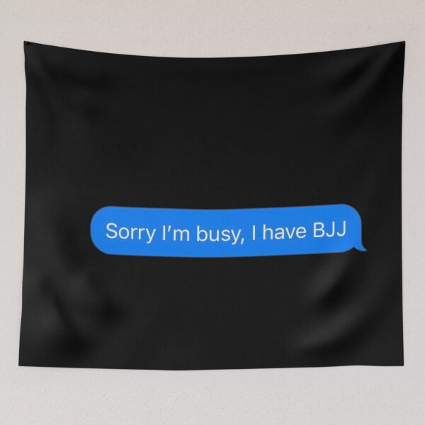 Item preview, Sorry I'm Busy, I Have BJJ Text Message Black - Funny Gym designed and sold by GymWearDepot.