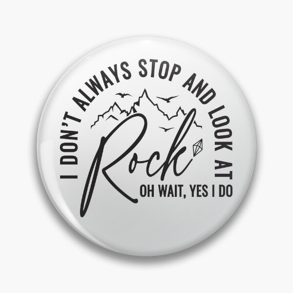 Item preview, I don’t always stop and look at rock oh wait, Yes I do designed and sold by 397HOUSE Your happy time.