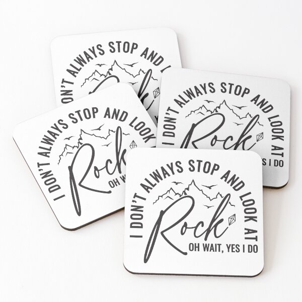 Item preview, I don’t always stop and look at rock oh wait, Yes I do designed and sold by 397HOUSE Your happy time.
