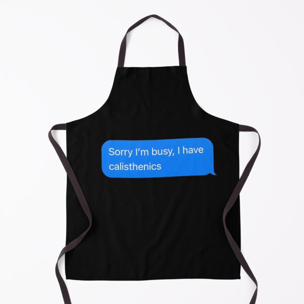Item preview, Sorry I'm Busy, I Have Calisthenics Text Message Black - Funny Gym designed and sold by GymWearDepot.
