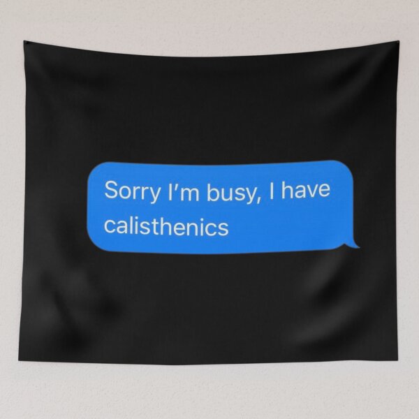 Item preview, Sorry I'm Busy, I Have Calisthenics Text Message Black - Funny Gym designed and sold by GymWearDepot.