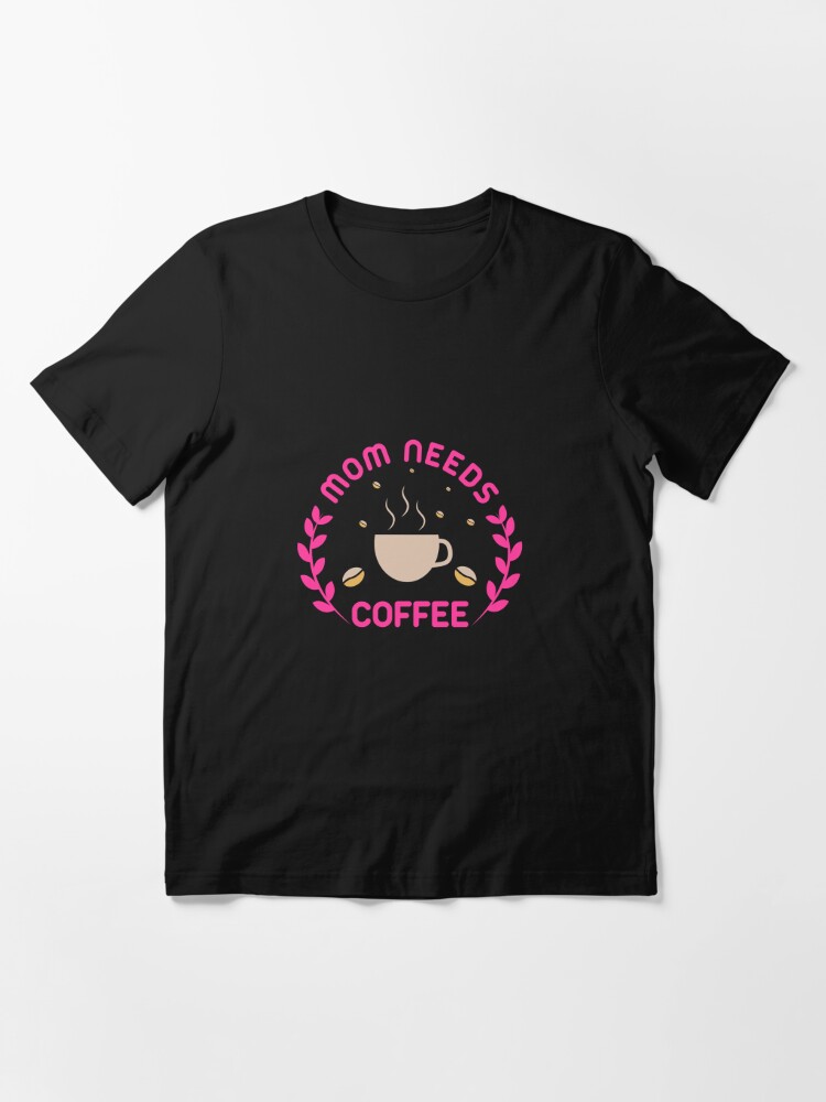 Mama Needs Coffee Shirt Large / Hot Pink