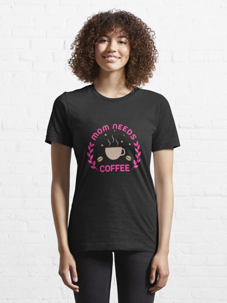 Mama Needs Coffee Shirt Large / Hot Pink