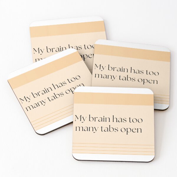 Item preview, Brain Has Too Many Tabs Open designed and sold by Brookerino.