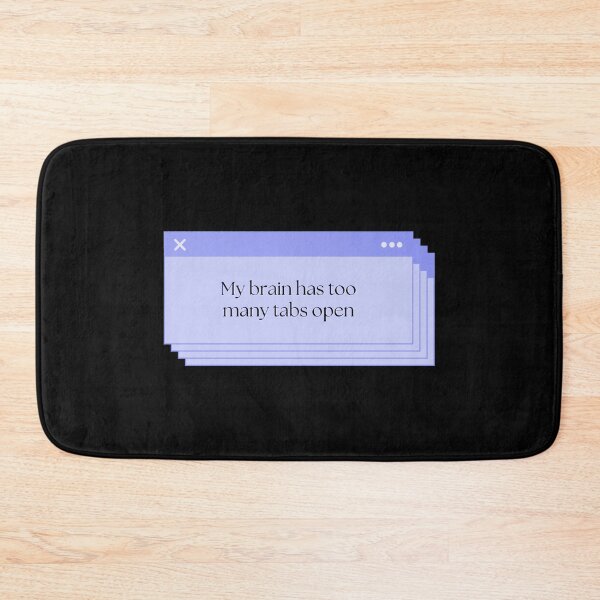 Item preview, My Brain Has Too Many Tabs Open designed and sold by Brookerino.
