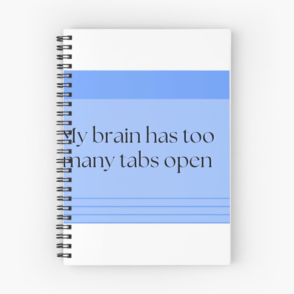 Item preview, My Brain Has Too Many Tabs Open designed and sold by Brookerino.