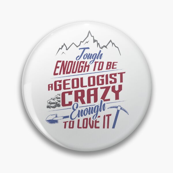 Item preview, Funny quotes for geologist. Tough enough to be a Geologist crazy enough to love it. designed and sold by 397HOUSE Your happy time.