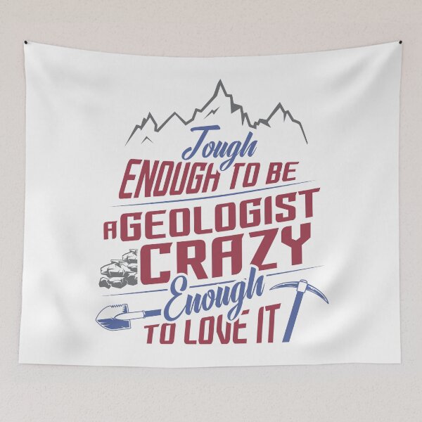 Item preview, Funny quotes for geologist. Tough enough to be a Geologist crazy enough to love it. designed and sold by 397HOUSE Your happy time.
