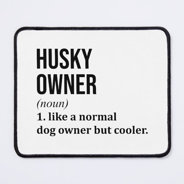 Item preview, Husky Owner Definition designed and sold by XCIV.