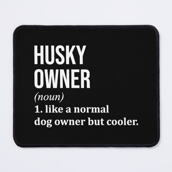 Item preview, Husky Owner Definition designed and sold by XCIV.