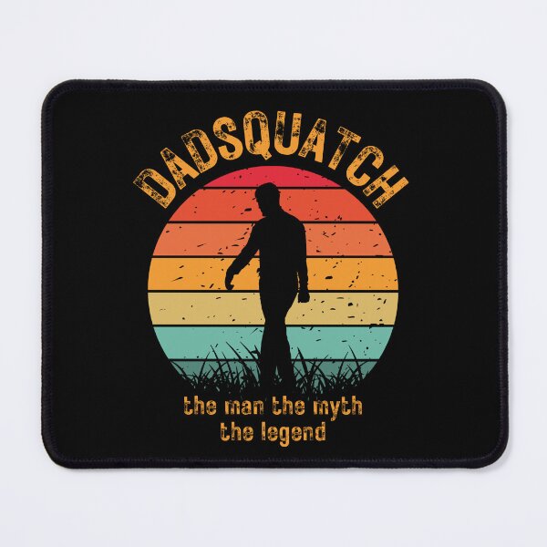 Item preview, Dadsquatch the man the myth the legend designed and sold by PellSilversmith.