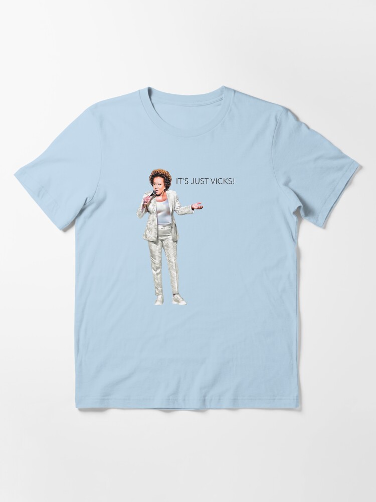 It’s Just Vicks! - Wanda Sykes Essential T-Shirt
