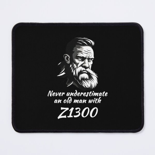 Item preview, Never underestimate a man with a Z1300 designed and sold by Maraggie.