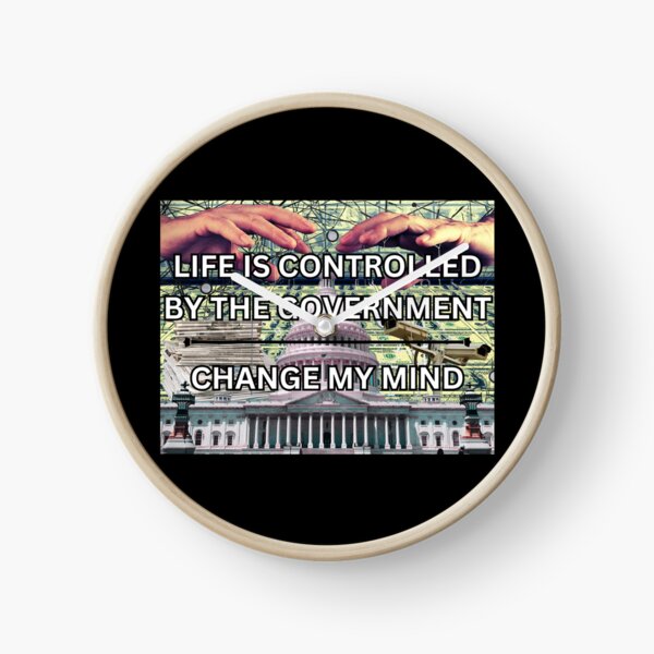 Item preview, Life is controlled by the government - change my mind designed and sold by PrestigePenguin.
