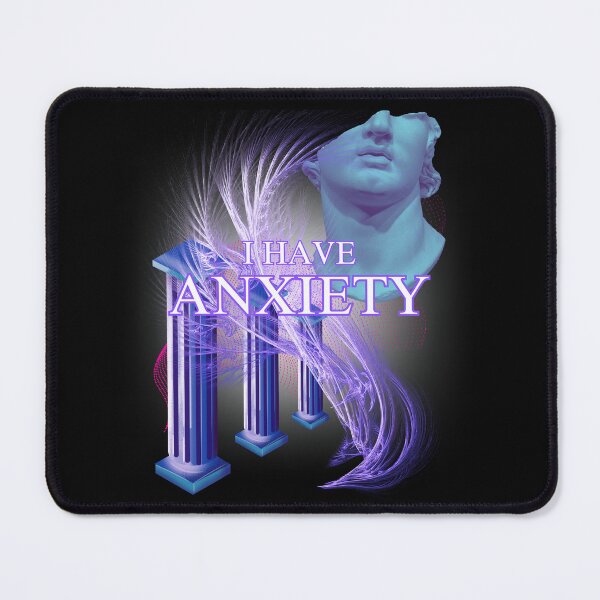 Item preview, I have anxiety designed and sold by PrestigePenguin.