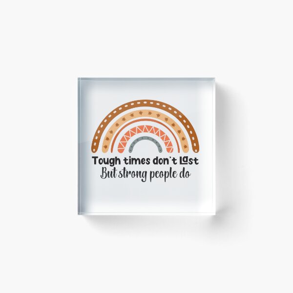 Item preview, Tough Times Don't Last, But Strong People Do designed and sold by WHDProduction45.