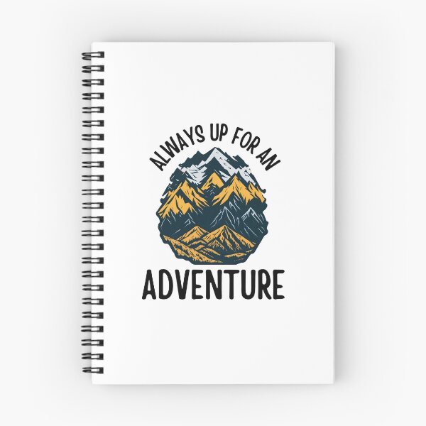 Item preview, Always up for an adventure in mountains designed and sold by Be-Adventurous.