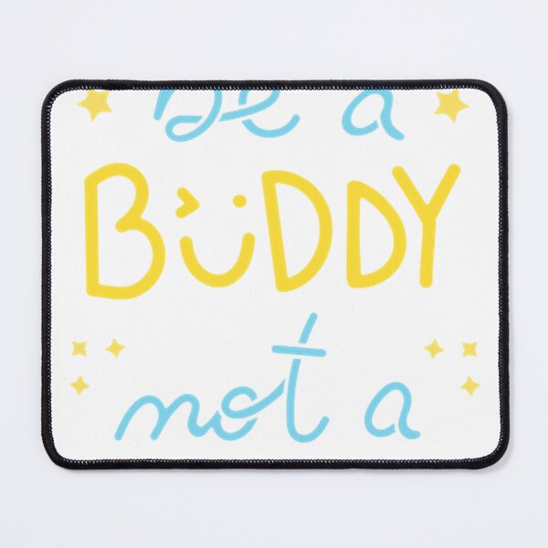 Item preview, Be A Buddy Not A Bully I T-Shirt designed and sold by GroveReichert.