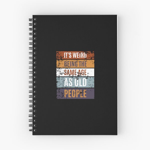 Item preview, It's Weird Being The Same Age As Old People Retro Sarcastic  Classic  designed and sold by AntoinLebon.