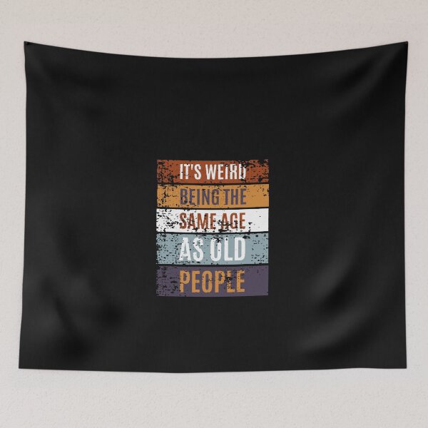 Item preview, It's Weird Being The Same Age As Old People Retro Sarcastic  Classic  designed and sold by AntoinLebon.