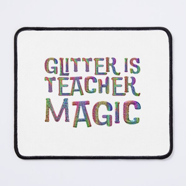 Item preview, GLITTER is Teacher magic (in rainbow glitter IMAGE) designed and sold by jazzydevil.