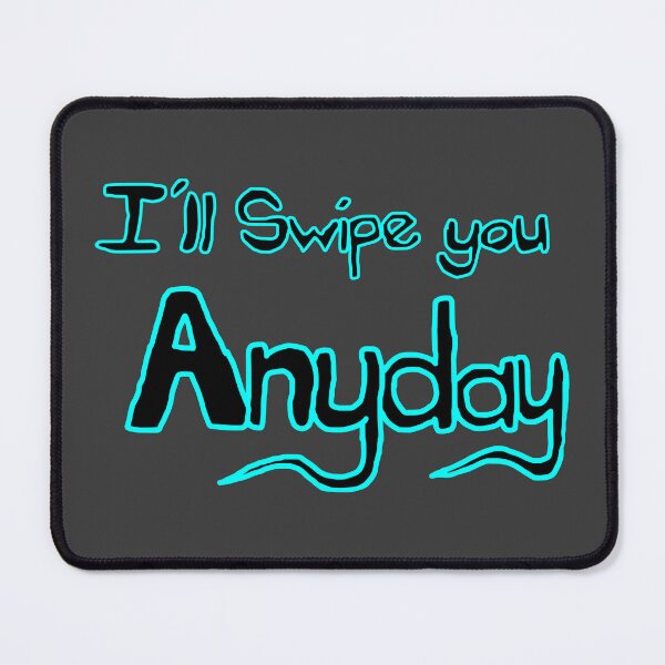 Item preview, Ill swipe you anyday (Black and Blue) designed and sold by Hypnotees.