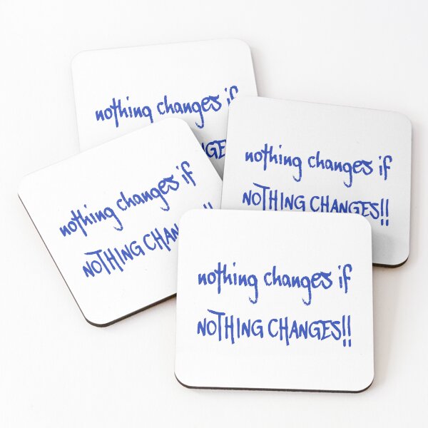 Item preview, NOTHING CHANGES IF NOTHING CHANGES!! | Motivation, Inspiration, Quote, Graffiti designed and sold by TShirt-Tailor.