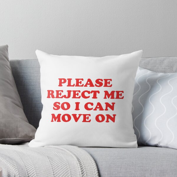 Item preview, Reject me so i can move on designed and sold by velaryons.