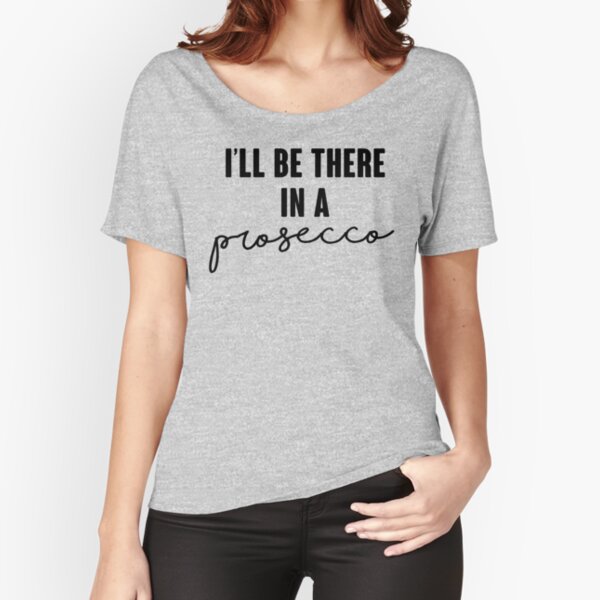 Item preview, I'll Be There In A Prosecco designed and sold by kjanedesigns.