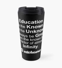 Education is The Known but The Unknown is Greater Travel Mug