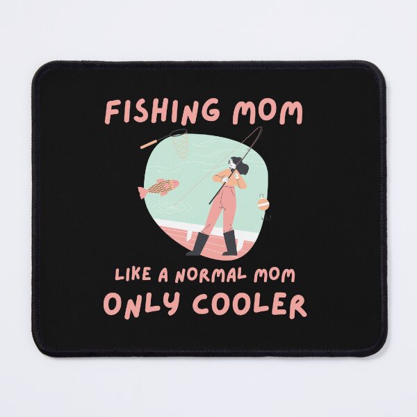 Item preview, Fishing mom like a normal mom only cooler-Funny quotes designed and sold by medoutfits.