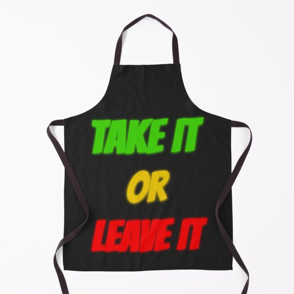 Item preview, Take it or Leave it designed and sold by JJPrintShop.