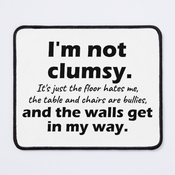 Item preview, I'm not clumsy designed and sold by Rothnaric.