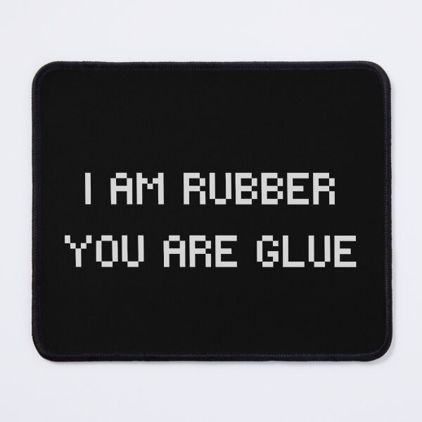 Item preview, I am rubber You are glue designed and sold by BeardedTree.