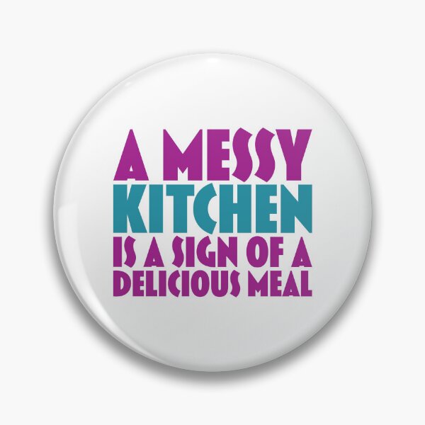 Item preview, A messy kitchen is a sign of a GOOD MEAL designed and sold by jazzydevil.