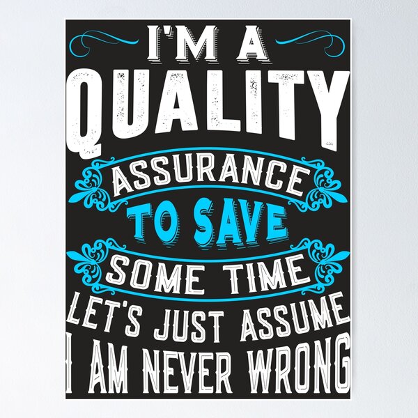 Item preview, i'm a quality assurance to save some time let's just assume i am never wrong designed and sold by buzz-inc.
