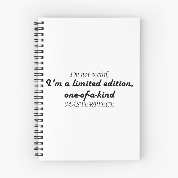 Item preview, I'm not weird, I'm a limited edition, one of a kind masterpiece designed and sold by Rothnaric.