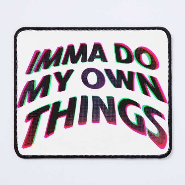 Item preview, Imma do my own thing  designed and sold by AtomSMerch.