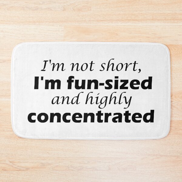Item preview, I'm not short, I'm fun-sized and highly concentrated designed and sold by Rothnaric.
