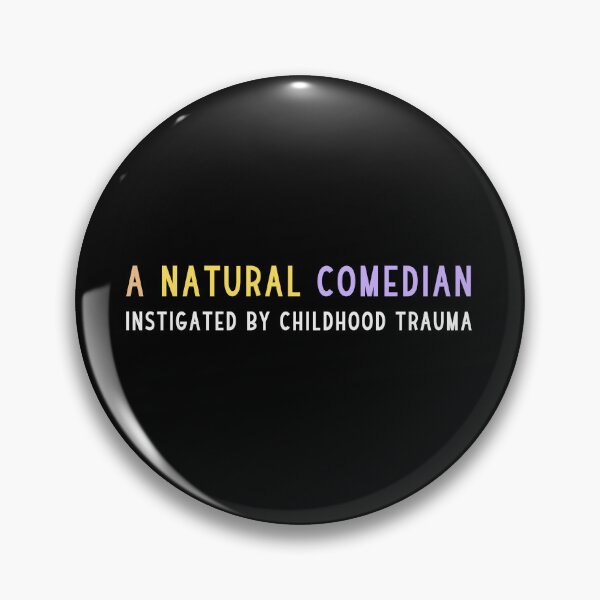 Item preview, A Natural Comedian Instigated By Childhood Trauma Color designed and sold by AmyMakes.