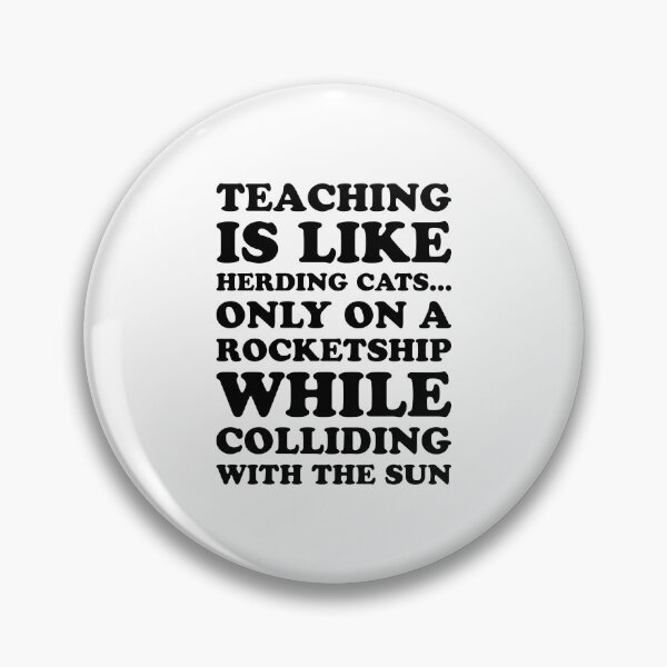 Item preview, TEACHING is like herding cats... only on a rocketship while colliding with the SUN! designed and sold by jazzydevil.