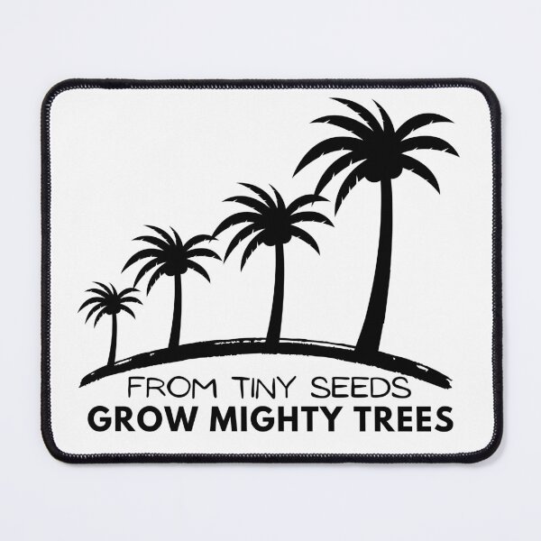 Item preview, From Tiny Seeds, Grow Mighty Trees designed and sold by Lizmorse.