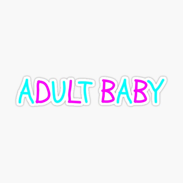 ABDL Snug and Secure, Adult Baby, Diaper Lover, Ageplay, Littles,  Littlespace, Little Space Sticker for Sale by MikeyCrinkle