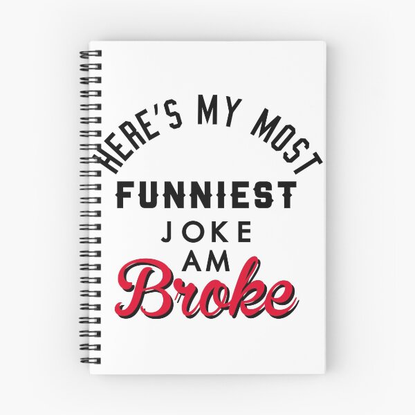 Item preview, HERES MY MOST-FUNNIEST JOKE AM BROKE designed and sold by redbubblejo.