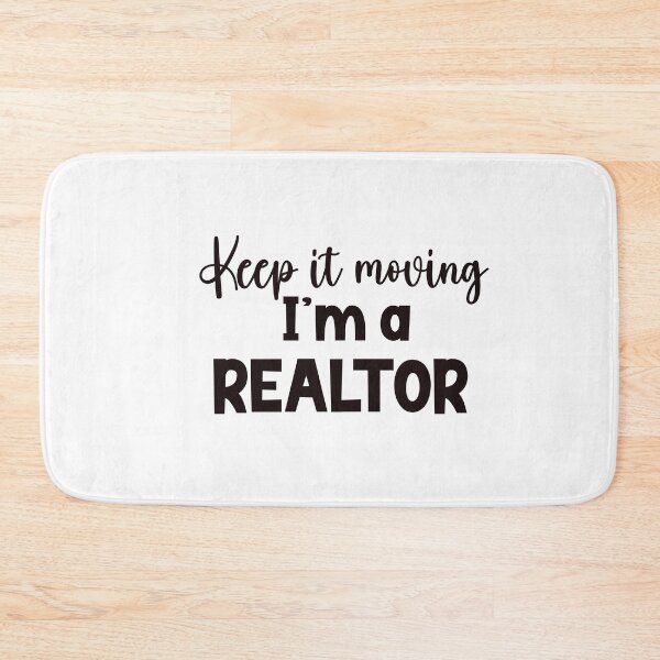 Item preview, Keep it moving I'm a Realtor  designed and sold by WHDProduction45.