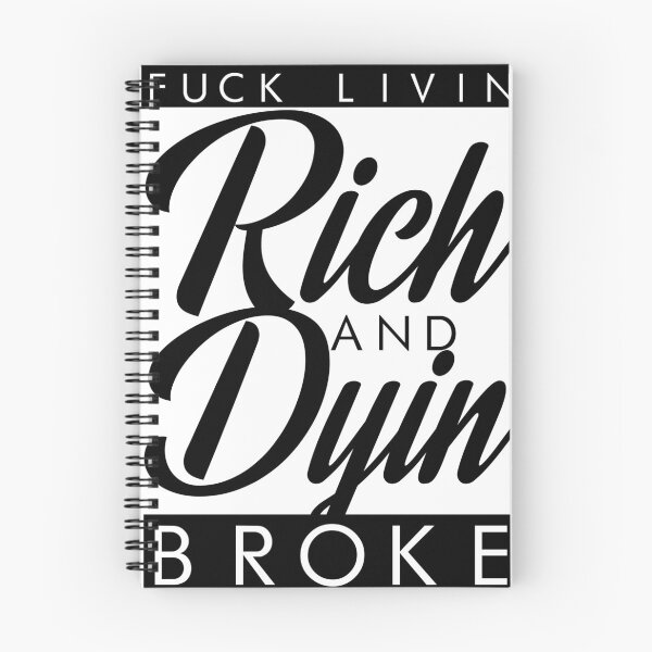 Item preview, FUCK LIVIN RICH AND DYIN BROKE designed and sold by redbubblejo.