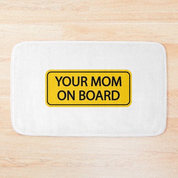 Item preview, Your Mom On Board funny bumper  designed and sold by Mamado-sakou.