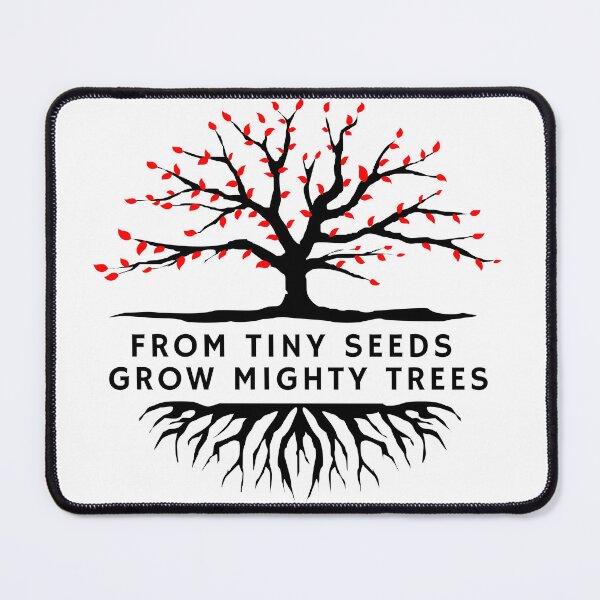Item preview, From Tiny Seeds Grow Mighty Trees designed and sold by Lizmorse.