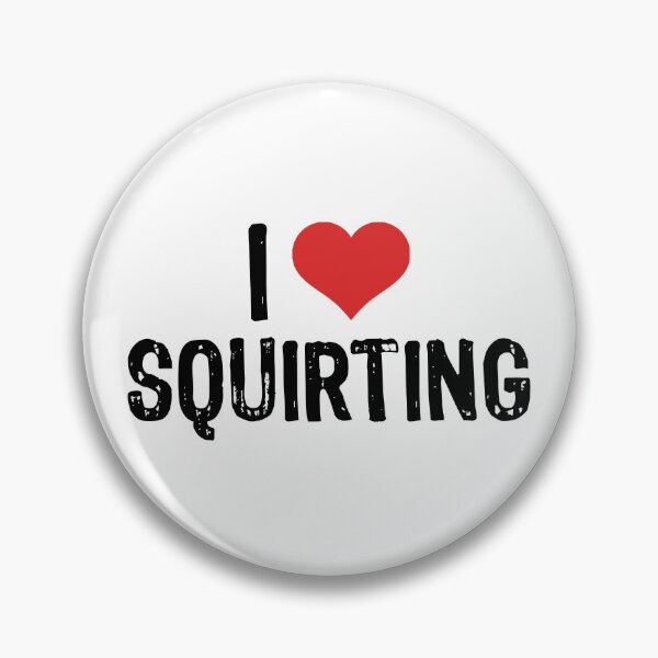 Item preview, I Love Squirting designed and sold by The "I Love Everything" Shop.