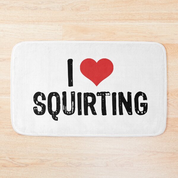 Item preview, I Love Squirting designed and sold by The "I Love Everything" Shop.